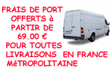 Frais de port offerts  partir de 69,99  pour toutes livraisons en France Mtropolitaine